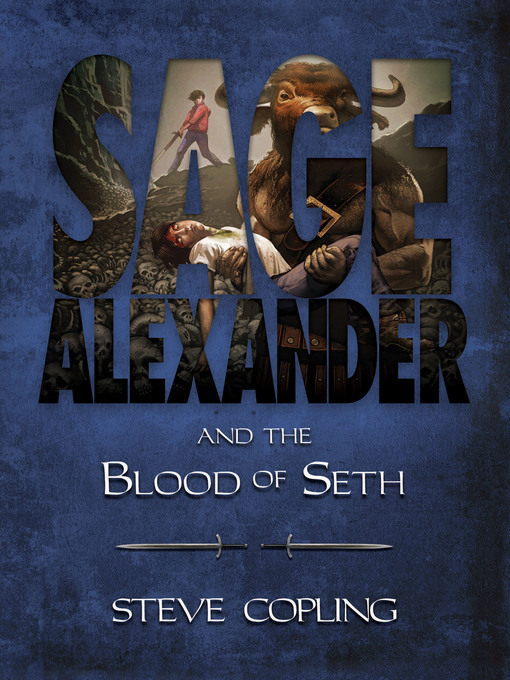 Title details for Sage Alexander and the Blood of Seth by Steve Copling - Available